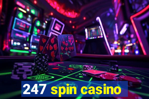 247 spin casino