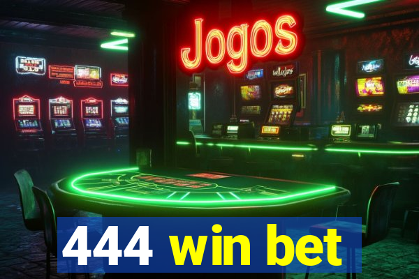 444 win bet