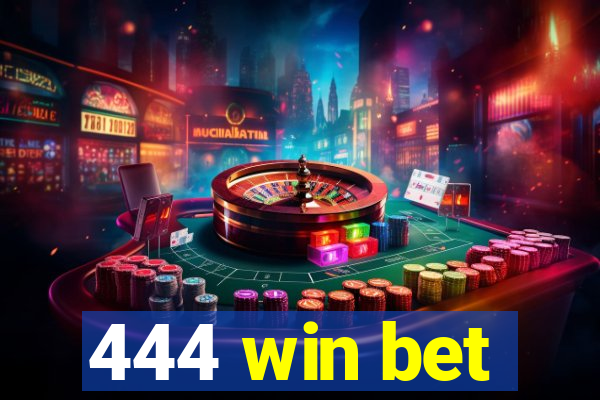 444 win bet