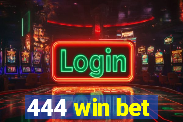 444 win bet