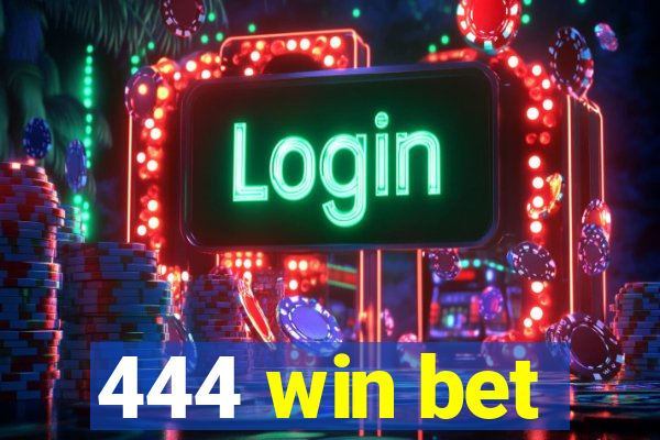 444 win bet