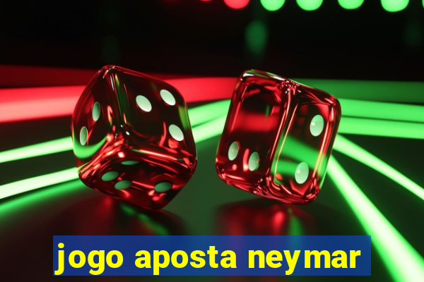 jogo aposta neymar