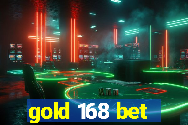 gold 168 bet