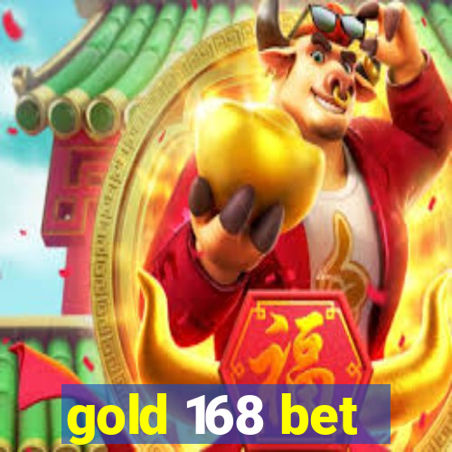 gold 168 bet