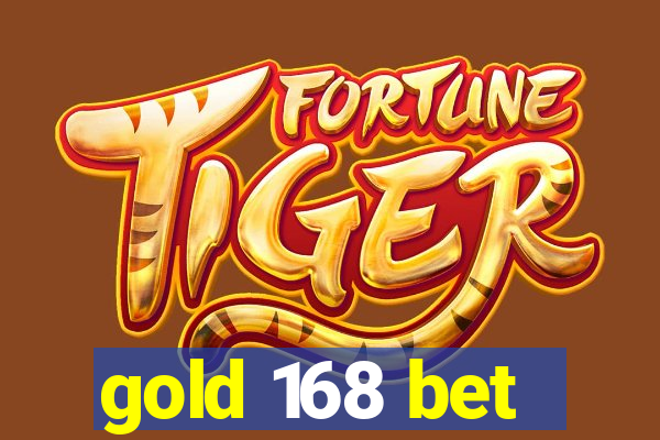 gold 168 bet