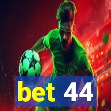 bet 44