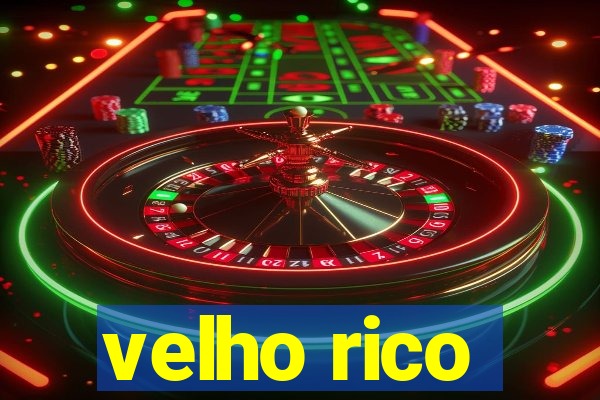 velho rico