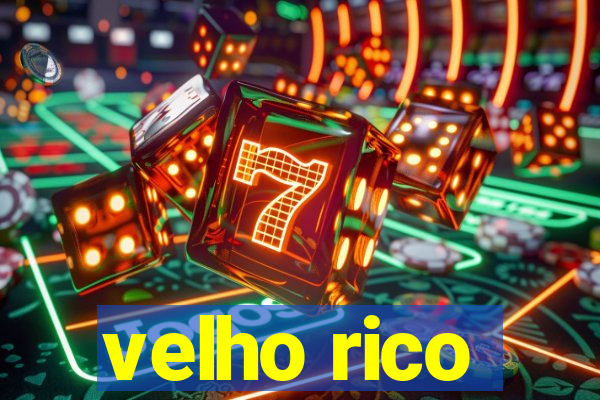 velho rico