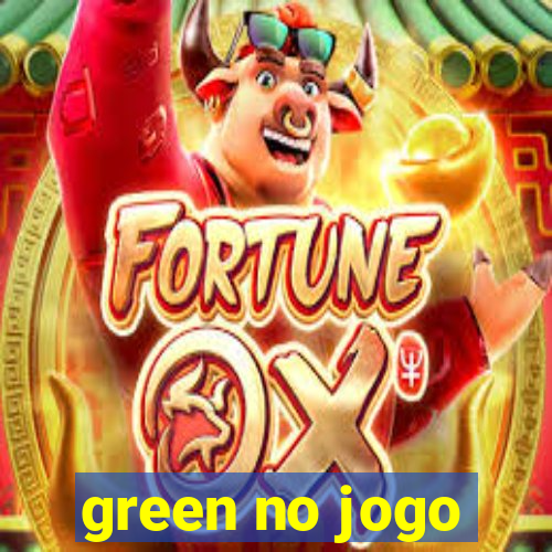 green no jogo