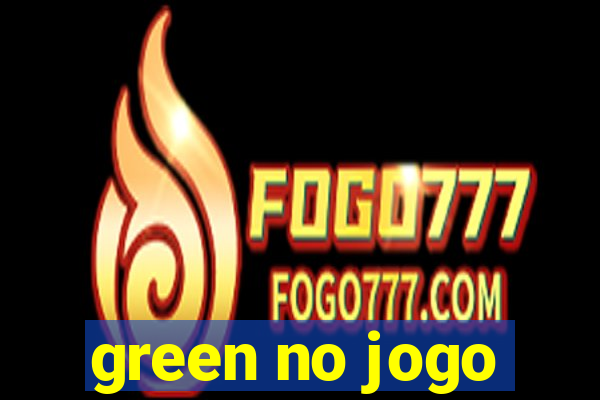 green no jogo