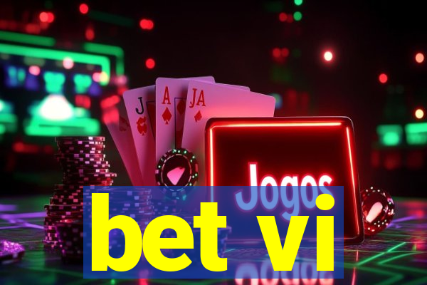 bet vi