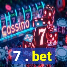 7 . bet