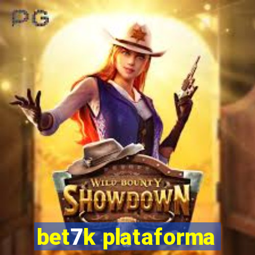 bet7k plataforma