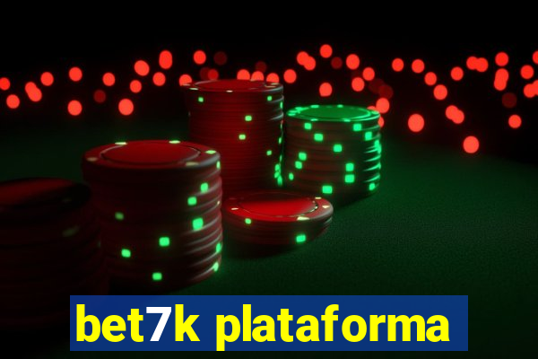 bet7k plataforma