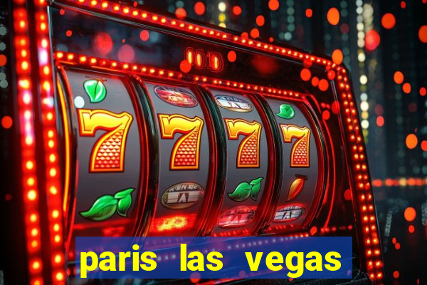 paris las vegas casino hotel