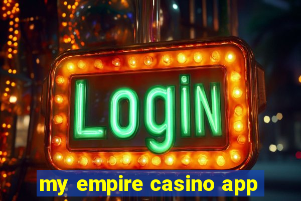 my empire casino app