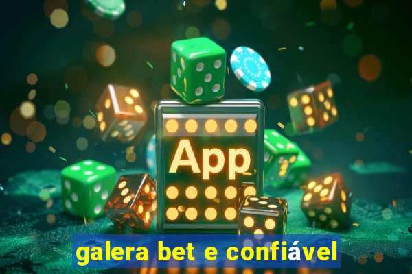 galera bet e confiável