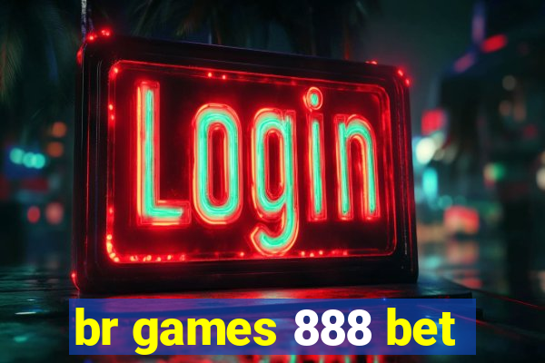 br games 888 bet