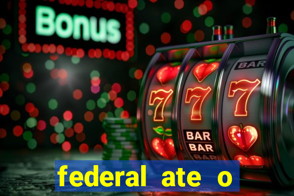 federal ate o decimo premio