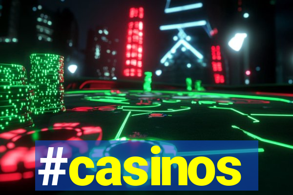 #casinos