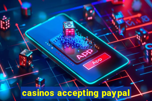 casinos accepting paypal