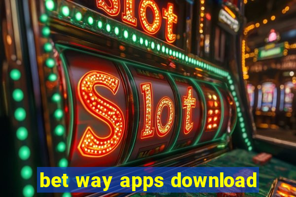 bet way apps download