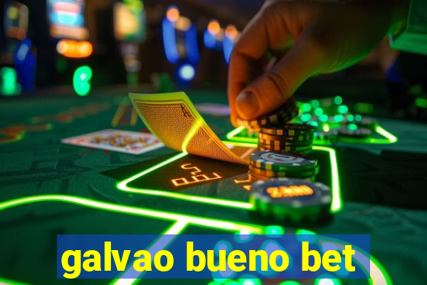 galvao bueno bet