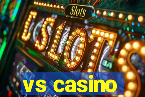 vs casino