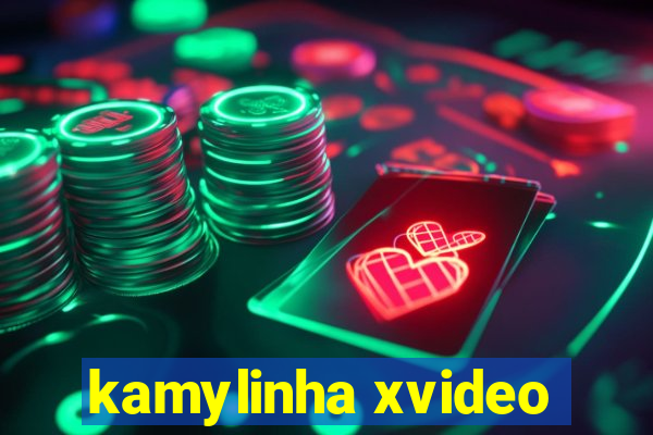 kamylinha xvideo