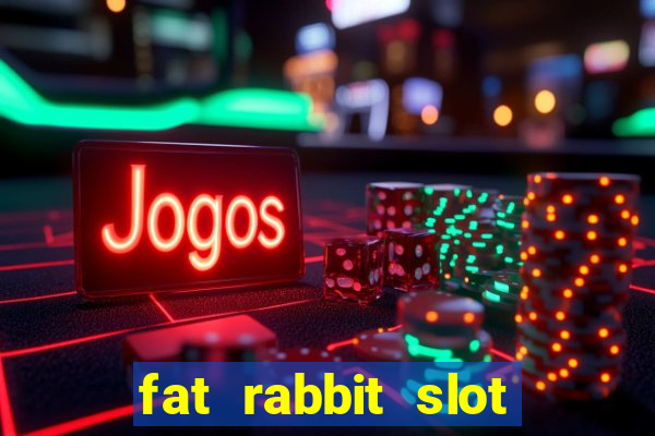 fat rabbit slot free play