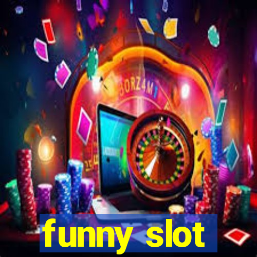 funny slot