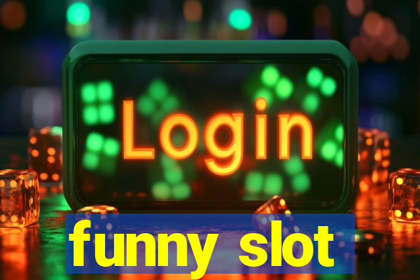 funny slot