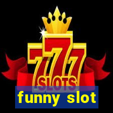 funny slot