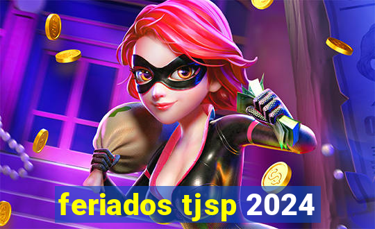 feriados tjsp 2024