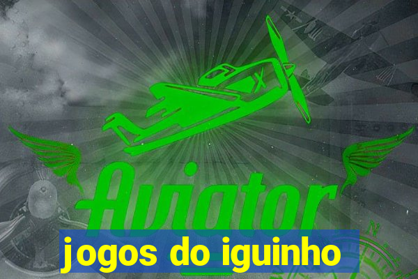 jogos do iguinho