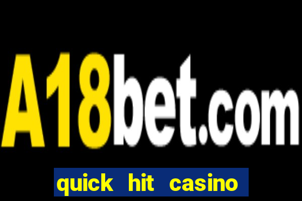 quick hit casino slot machine