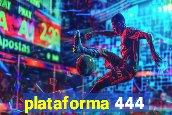 plataforma 444