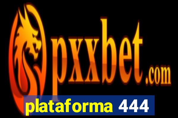 plataforma 444