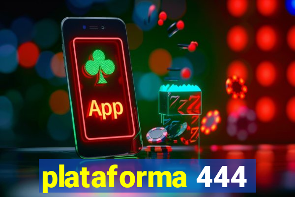 plataforma 444