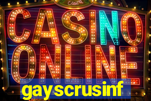 gayscrusinf