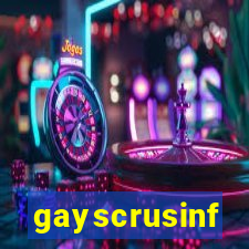 gayscrusinf