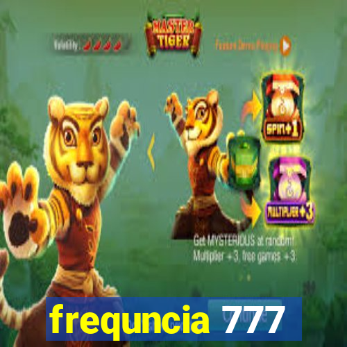 frequncia 777