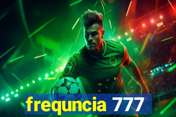 frequncia 777