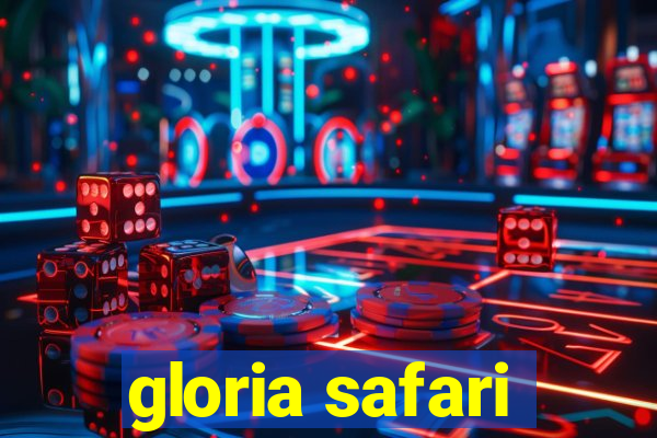 gloria safari