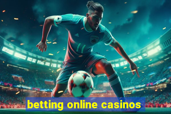 betting online casinos