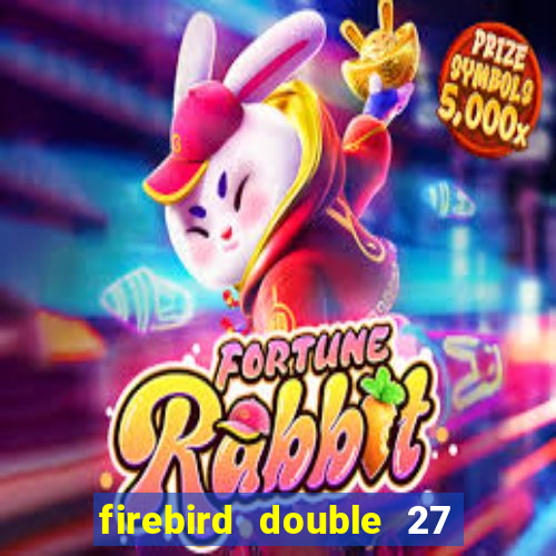 firebird double 27 slot free play