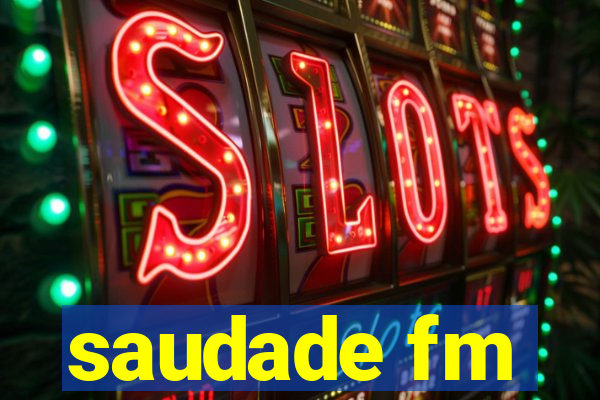 saudade fm