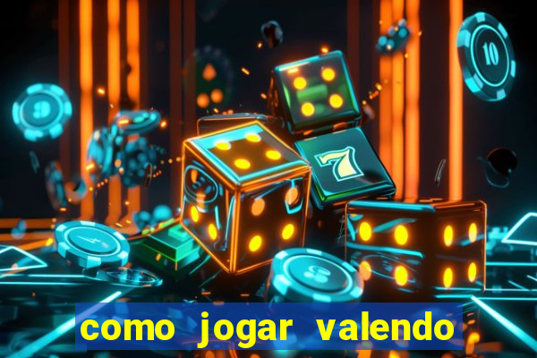 como jogar valendo dinheiro no pokerstars