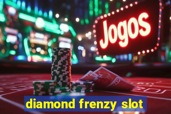 diamond frenzy slot