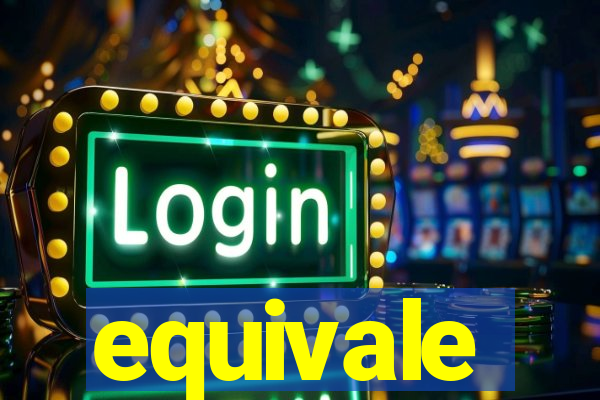 equivale